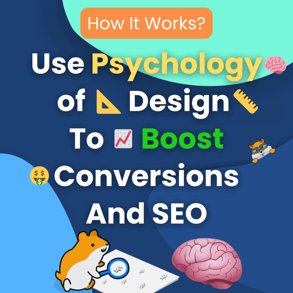 How the Psychology of Conversion and Design Can Boost Your SEO